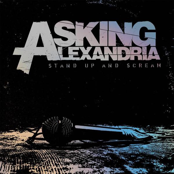 Asking Alexandria - Stand Up And Scream