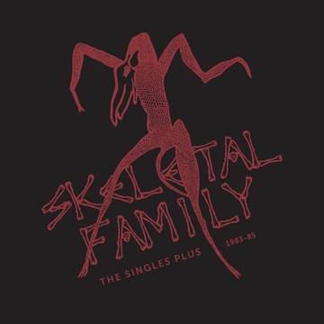 Skeletal Family - The Singles Plus 1983-85 [2-lp Colored Vinyl]