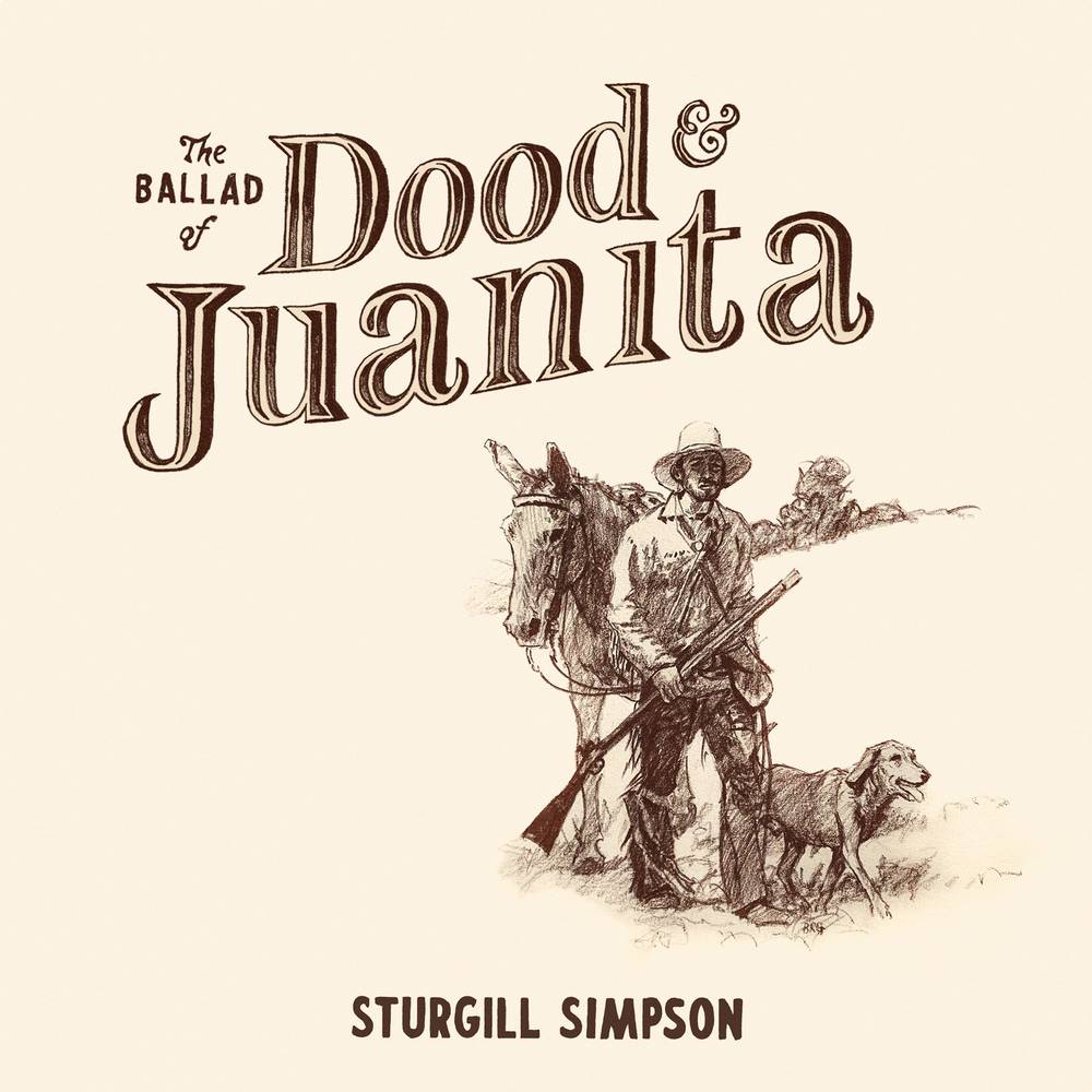 Sturgill Simpson - Ballad Of Dood & Juanita [Black Vinyl]