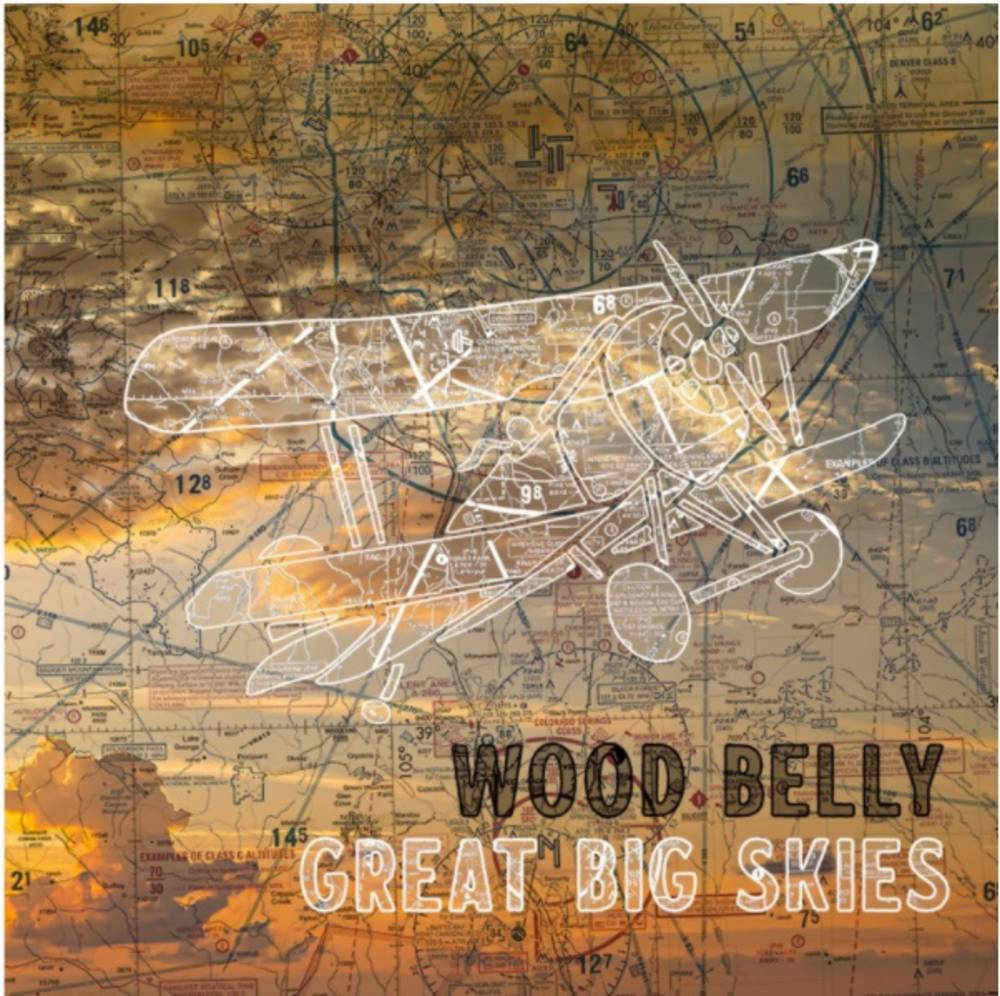 Wood Belly - Great Big Skies [Indie-Exclusive]