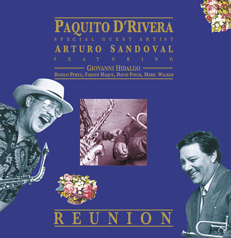 Paquito d´Rivera & Arturo Sandoval - Reunion