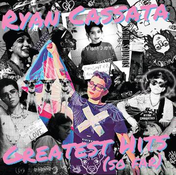 Ryan Cassata - Greatest Hits (So Far) [Blue & Pink Splattered Vinyl]