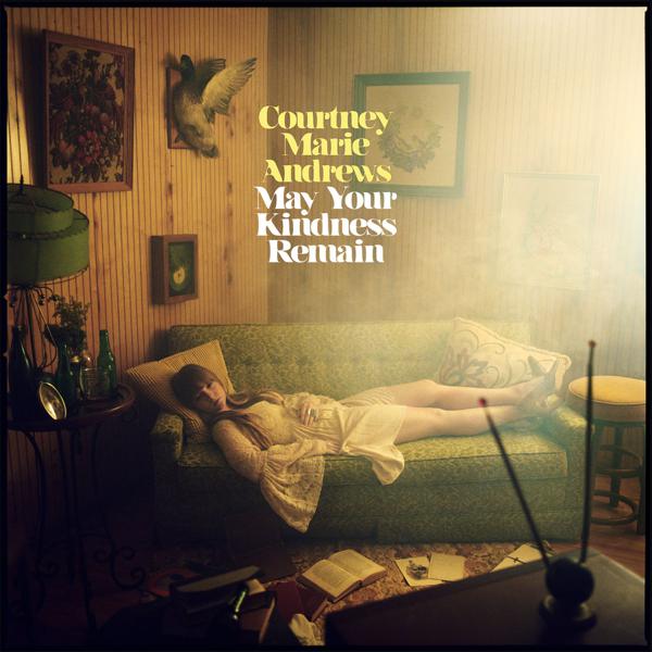 Courtney Marie Andrews - May Your Kindness Remain [Ten Bands One Cause 2019]