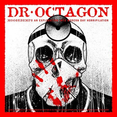Dr. Octagon - Moosebumps: An Exploration Into Modern Day Horripilation