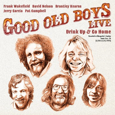 The Good Old Boys - Drink Up And Go Home: Live At Margarita's Cantina, Feb. 20 & 21, 1975