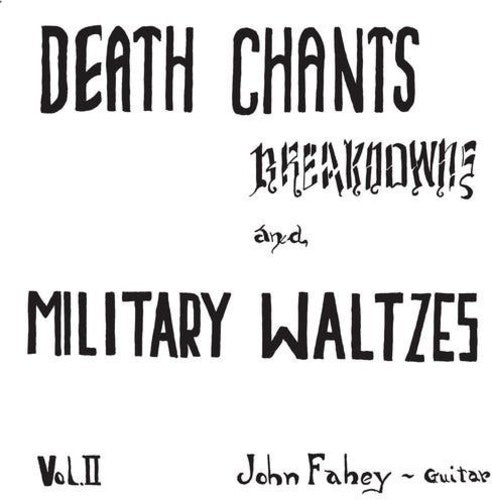 John Fahey - Volume 2 / Death Chants Breakdowns And Military Waltzes