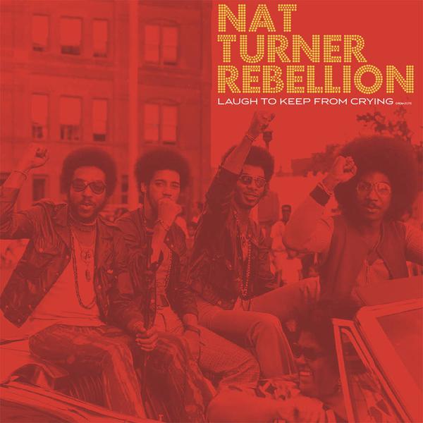 Nat Turner Rebellion - Laugh To Keep From Crying [Red Vinyl]