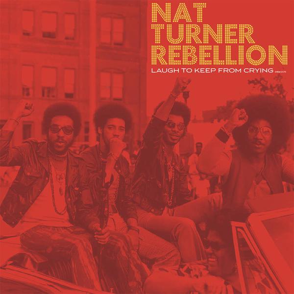 Nat Turner Rebellion - Laugh To Keep From Crying [Red Vinyl]