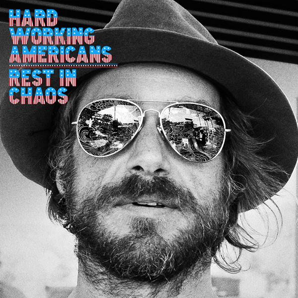 Hard Working Americans - Rest In Chaos