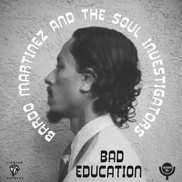 Bardo Martinez And The Soul Investigators - Bad Education