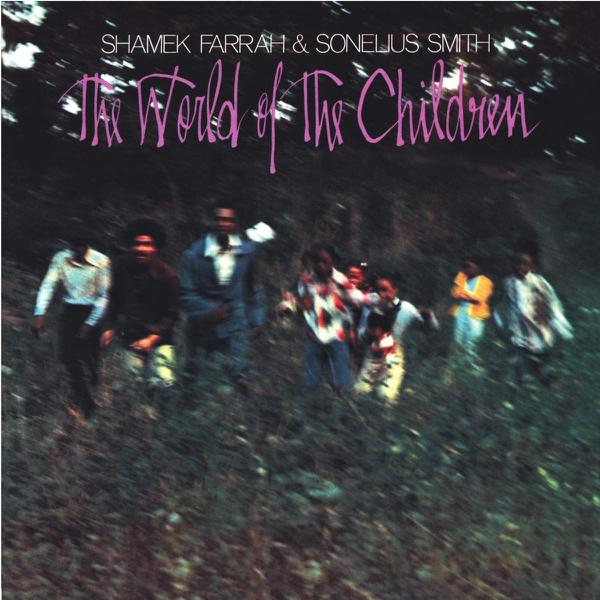 Shamek Farrah & Sonelius Smith - The World Of The Children
