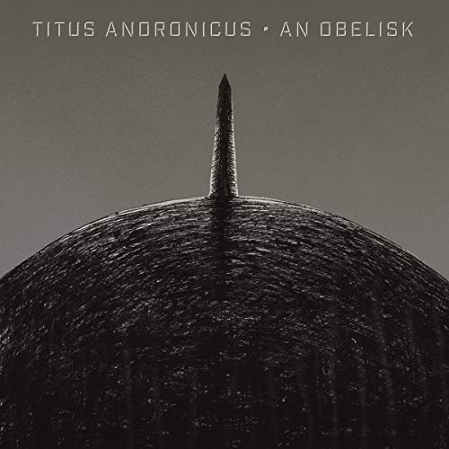 Titus Andronicus - An Obelisk [Black Vinyl]