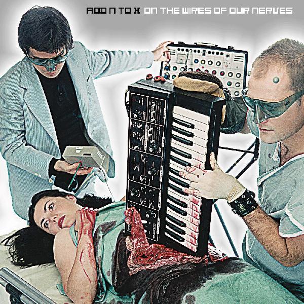 Add N To X - On The Wires Of Our Nerves [Silver Vinyl]