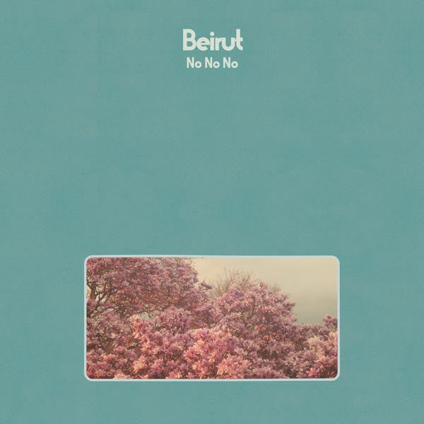 Beirut - No, No, No
