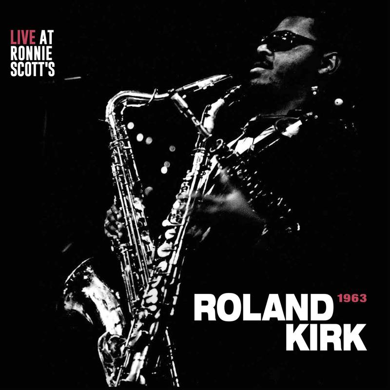 Rahsaan Roland Kirk - Live at Ronnie Scott's, London 1963
