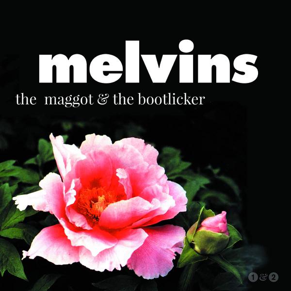 Melvins - The Maggot And The Bootlicker