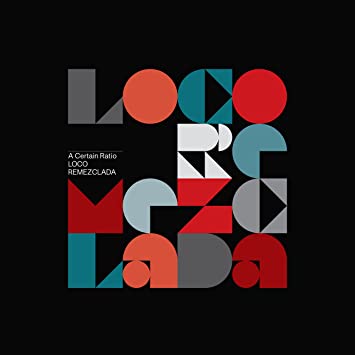 A Certain Ratio -  Loco Remezclada