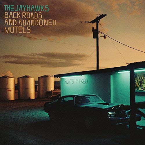 The Jayhawks - Back Roads And Abandoned Hotels