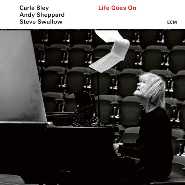Carla Bley / Andy Sheppard / Steve Swallow - Life Goes On