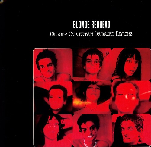 Blonde Redhead - Melody of Certain Damaged Lemons