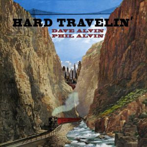 Dave Alvin & Phil Alvin - Hard Travelin' - Dave Alvin & Phil Alvin
