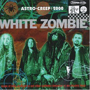 White Zombie - Astro-Creep: 2000 [Import]