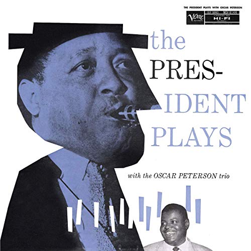 Lester Young With The Oscar Peterson Trio - The President Plays With The Oscar Peterson Trio
