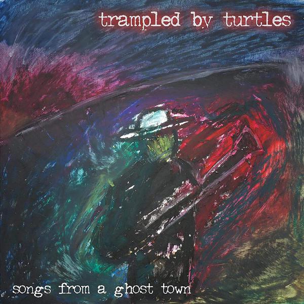 Trampled By Turtles - Songs From A Ghost Town [Indie-Exclusive Colored Vinyl]