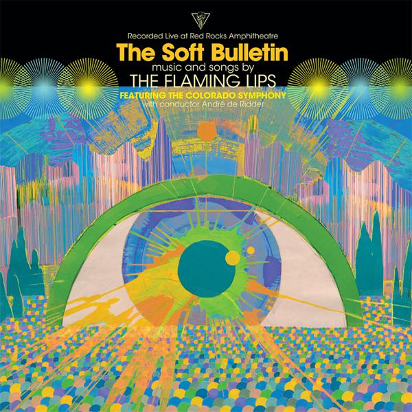 The Flaming Lips Featuring The Colorado Symphony - (Recorded Live At Red Rocks Amphitheatre) The Soft Bulletin