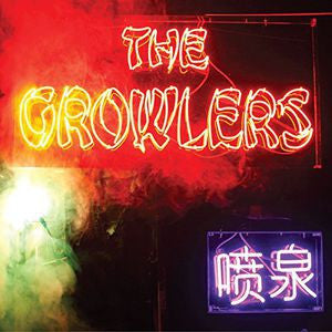 The Growlers - Chinese Fountain