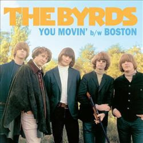 Byrds - You Movin' / Boston