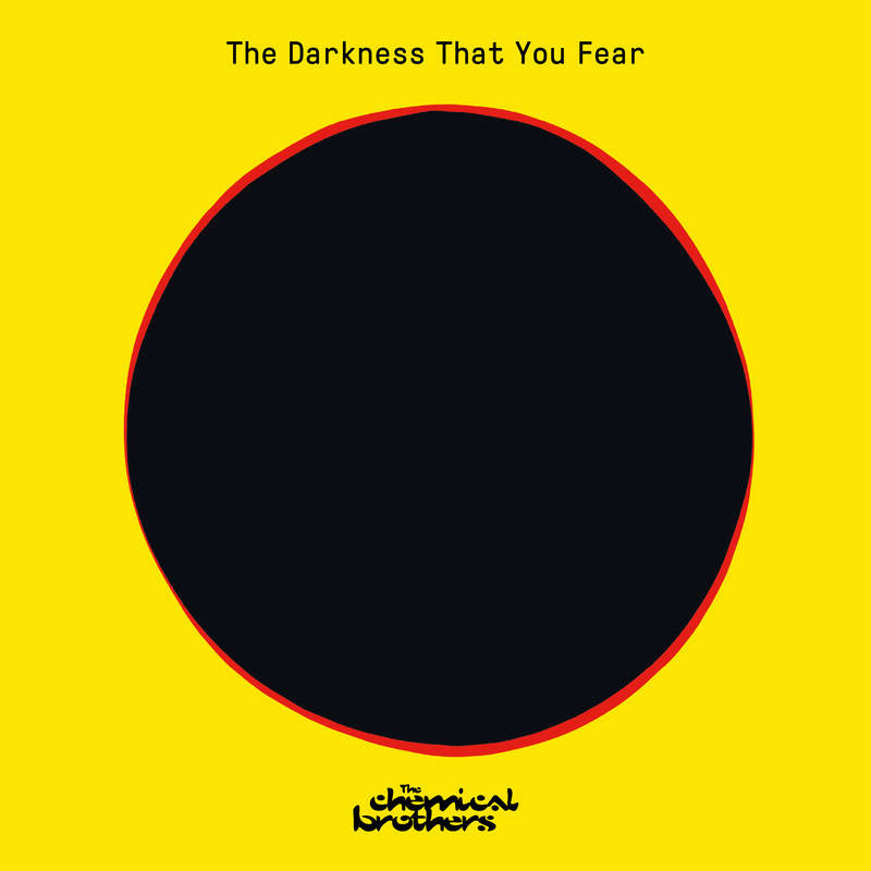 The Chemical Brothers - The Darkness You Fear