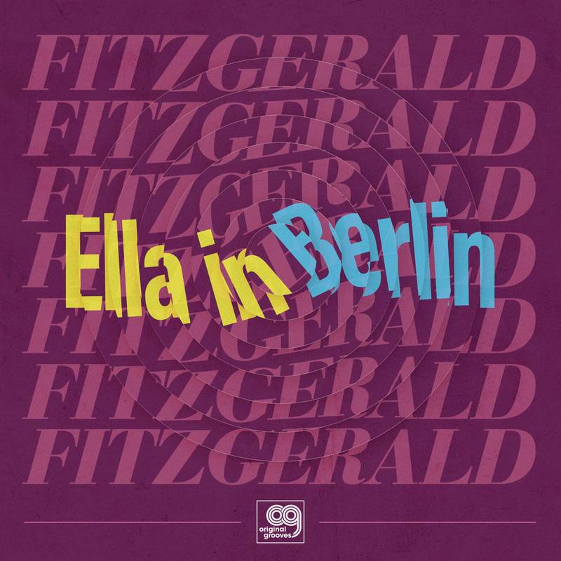 Ella Fitzgerald - Original Grooves: Ella in Berlin