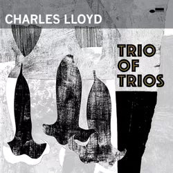 Charles Lloyd - Trio Of Trios [Box Set]