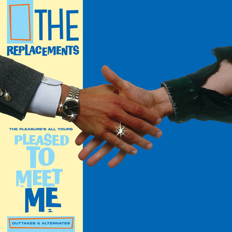 [DAMAGED] The Replacements - The Pleasure's All Yours: Pleased to Meet Me Outtakes & Alternates