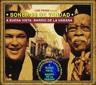 Soneros De Verdad & Luis Frank Arias Mosquera - A Buena Vista:bario De La Habana