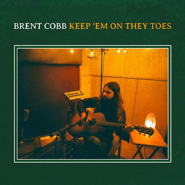 Brent Cobb - Keep Em On They Toes
