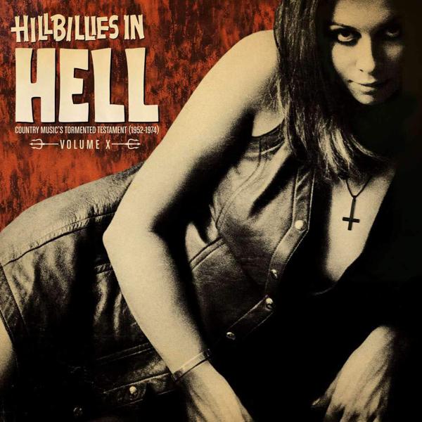 Various - Hillbillies In Hell - Country Music's Tormented Testament (1952 - 1974) Volume X