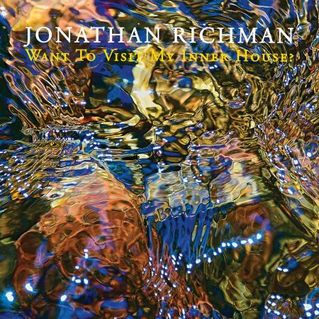 Jonathan Richman - Want To Visit My Inner House?