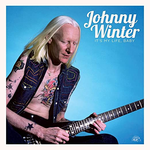 Johnny Winter - It's My Life Baby