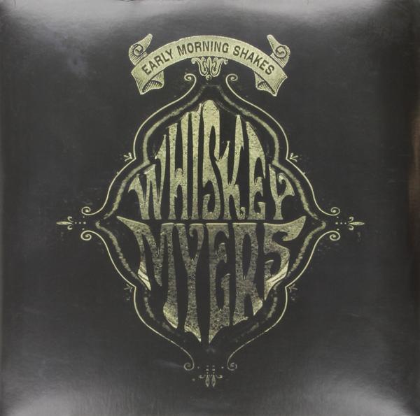 Whiskey Myers - Early Morning Shakes