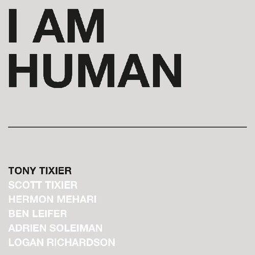 Tony Tixier - I Am Human [Silver Vinyl]
