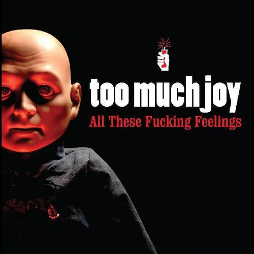 Too Much Joy - All These Fucking Feelings [Clear With Red Splatter Vinyl]
