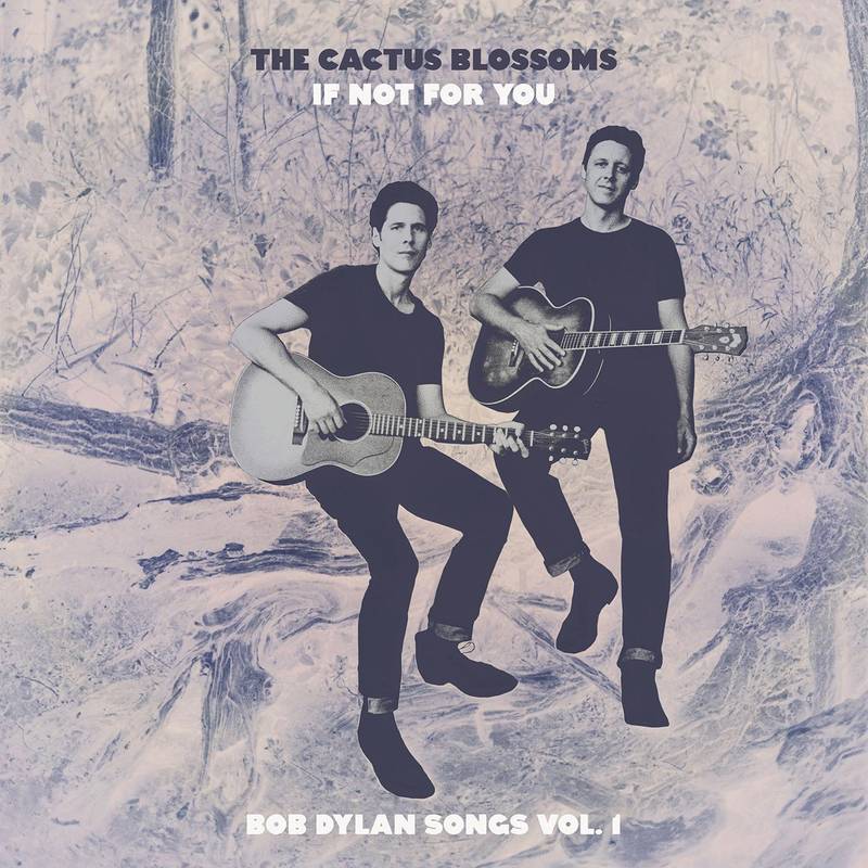 Cactus Blossoms -  If Not For You (Bob Dylan Songs Vol. 1) [Blue Marble Vinyl]