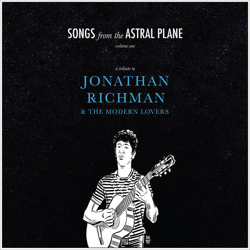 Various Artists - Songs From The Astral Plane, Vol. 1: A Tribute to Jonathan Richman & The Modern Lovers