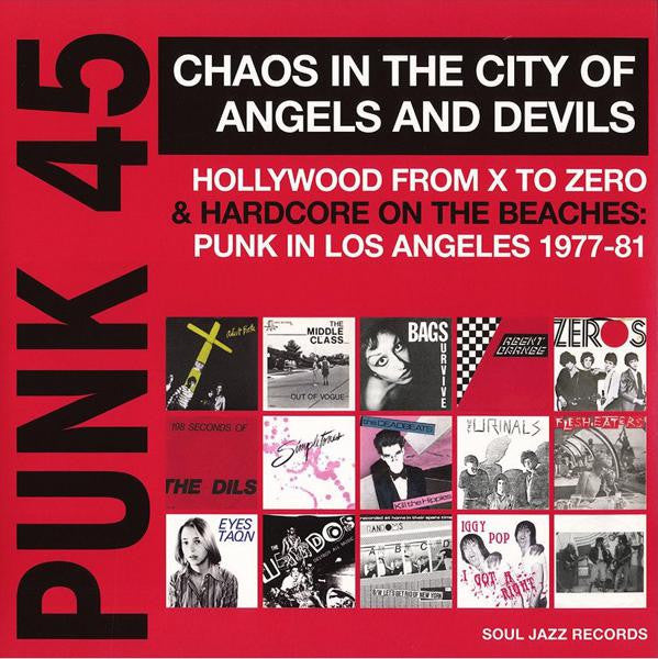 Various - Punk 45 Chaos In The City Of Angels And Devils (Hollywood From X To Zero & Hardcore On The Beaches: Punk In Los Angeles 1977 - 81)