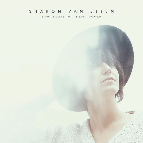 Sharon Van Etten - I Don't Want To Let You Down [EP]