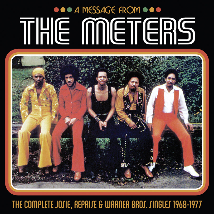 The Meters - A Message From The Meters (The Complete Josie, Reprise & Warner Bros. Singles 1968 - 1977)