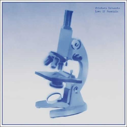 Shintaro Sakamoto - Love If Possible
