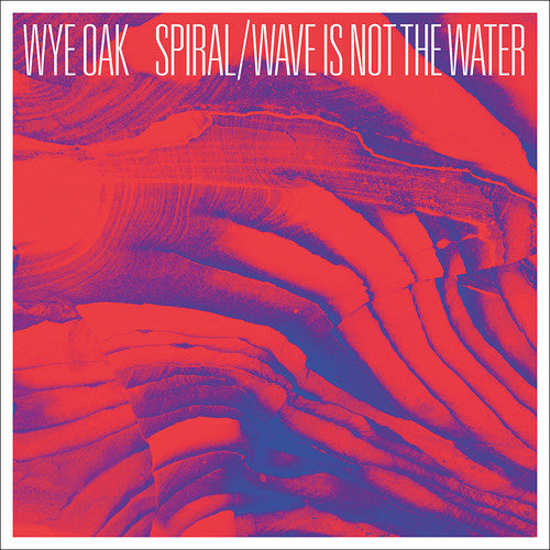 Wye Oak - Spiral Wave Is Not The Water [7"]